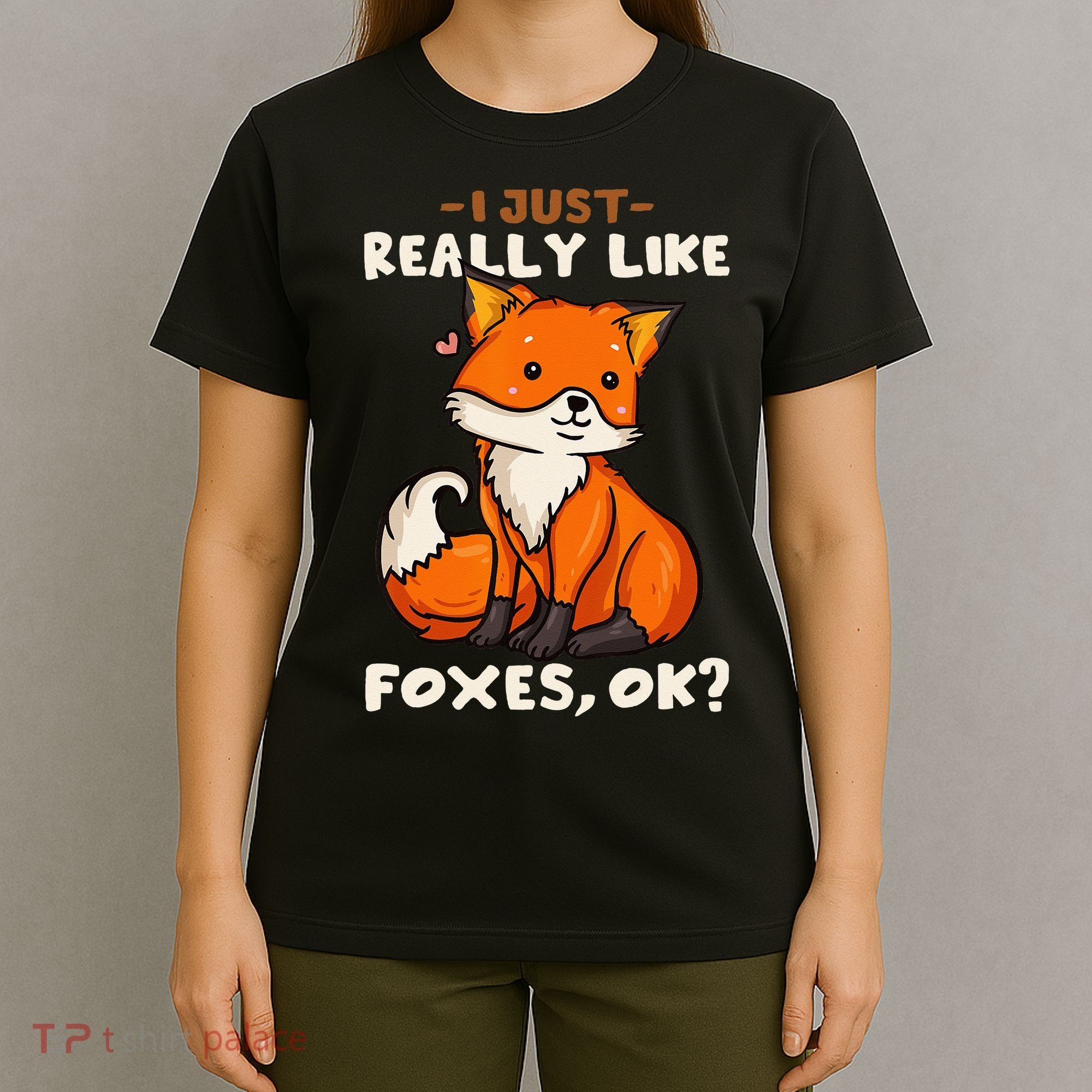 Foxes Gift For Fox Lovers I Just Really Like Foxes Ok T-Shirt