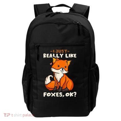 Foxes Gift For Fox Lovers I Just Really Like Foxes Ok Backpack