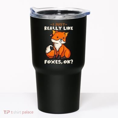 Foxes Gift For Fox Lovers I Just Really Like Foxes Ok Tumbler