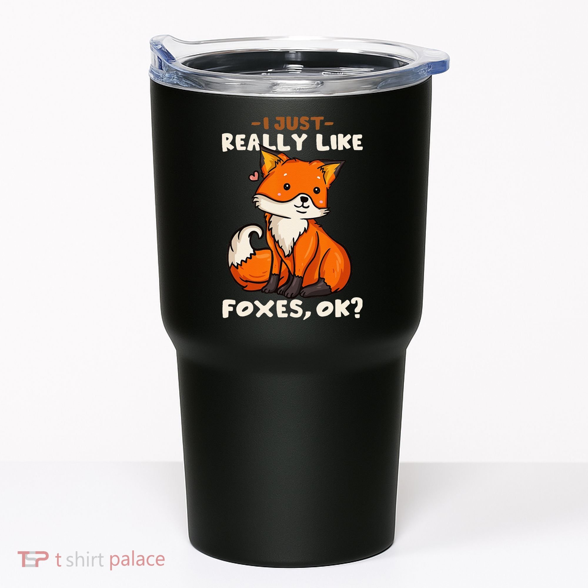 Foxes Gift For Fox Lovers I Just Really Like Foxes Ok Tumbler