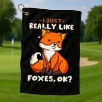 Foxes Gift For Fox Lovers I Just Really Like Foxes Ok Golf Towel thumb 1