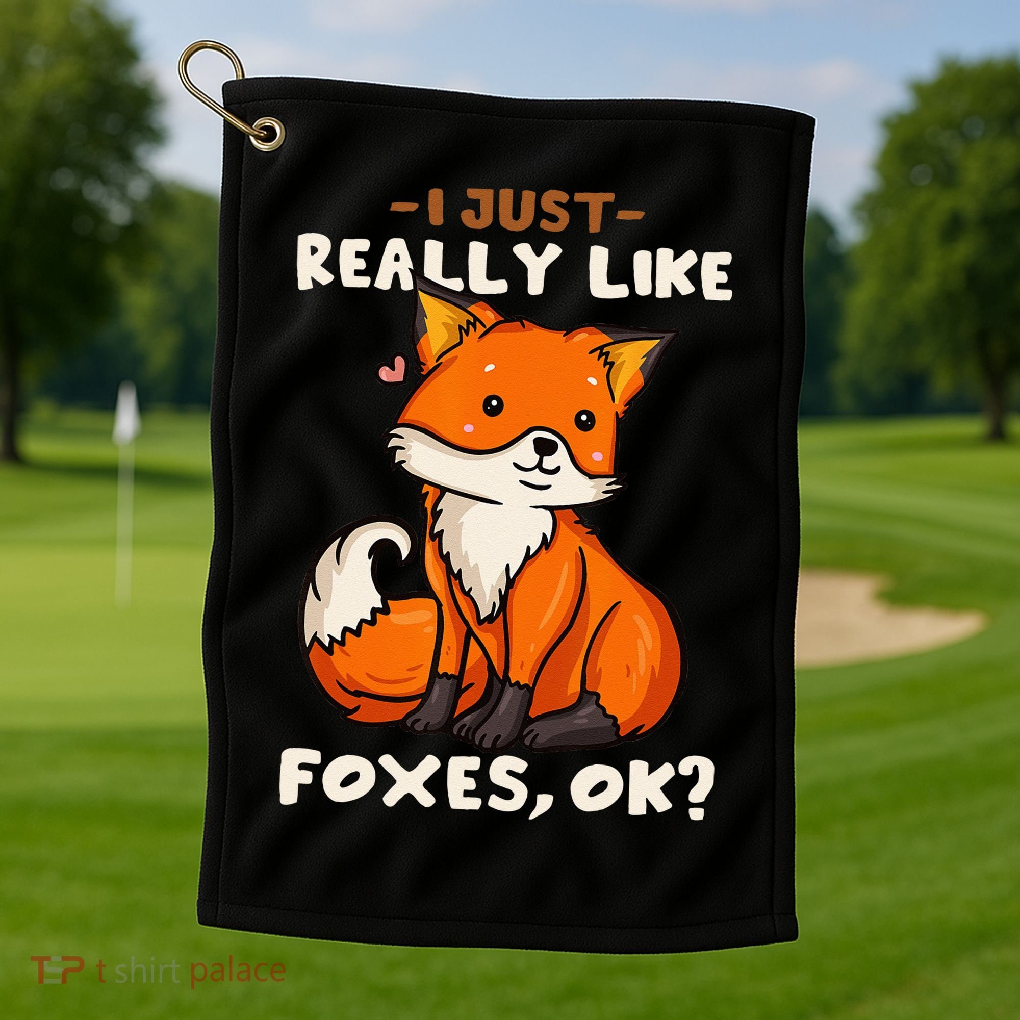 Foxes Gift For Fox Lovers I Just Really Like Foxes Ok Golf Towel