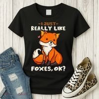 Foxes Gift For Fox Lovers I Just Really Like Foxes Ok Women's T-Shirt thumb 3