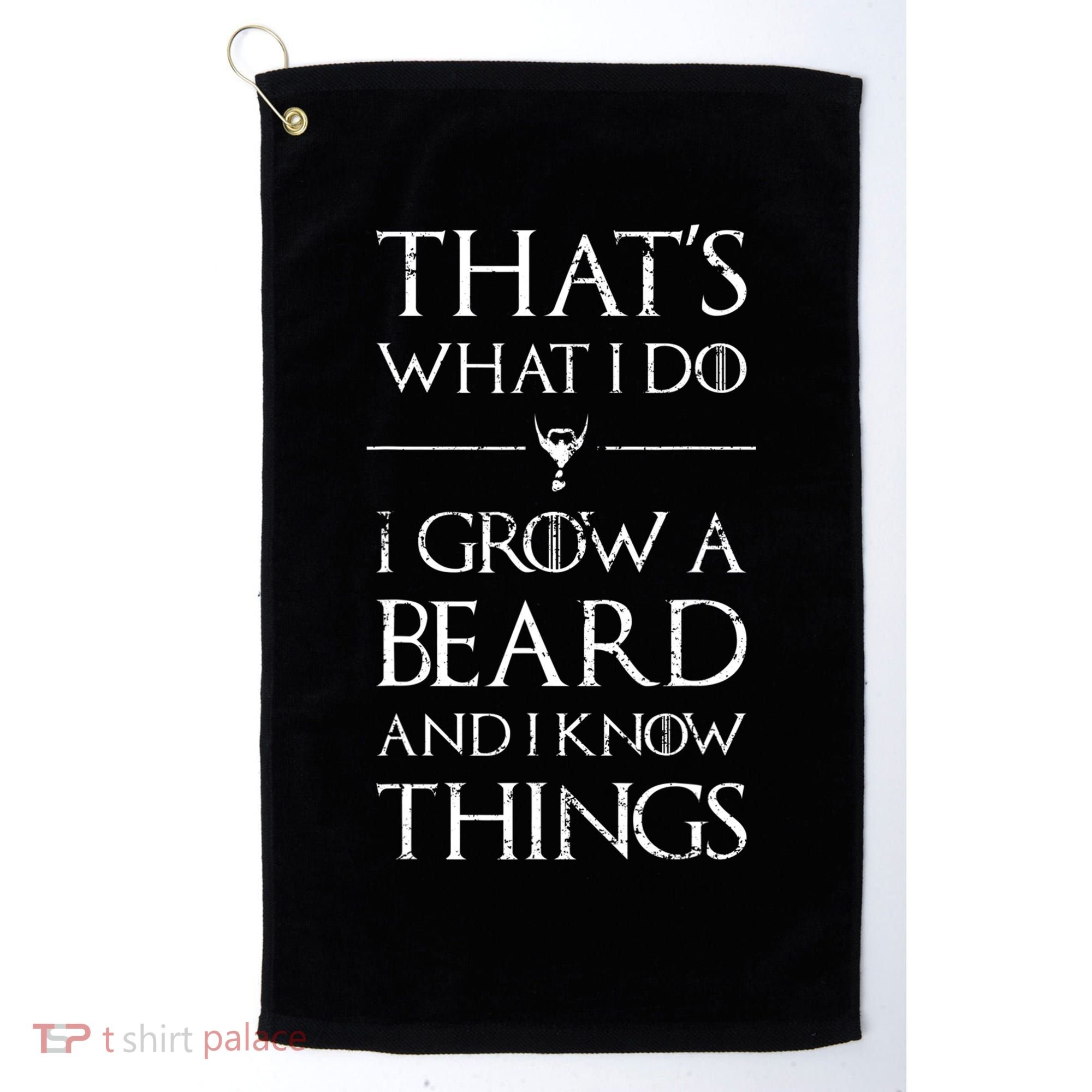 Funny Gift For Mens That's What I Do I Grow A Beard And Know Things Gift Golf Towel