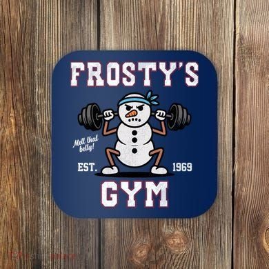 Frosty's Gym Coaster