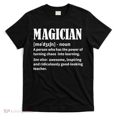Funny Gift For Teachers Teaching, Teacher Definition  T-Shirt