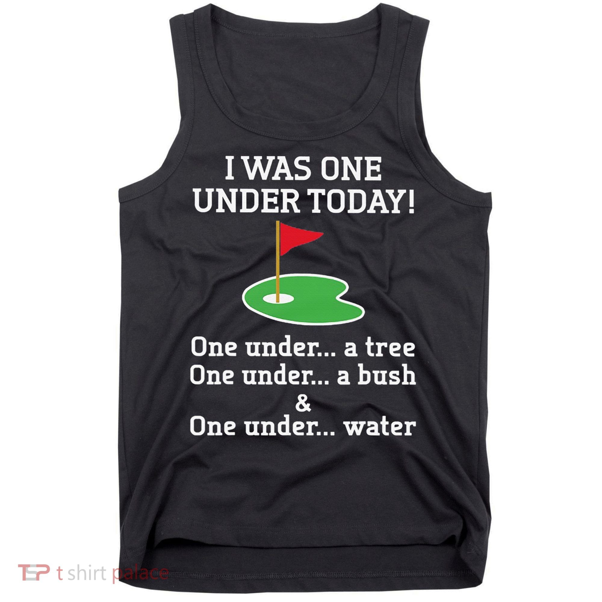 Funny Golf For  I Was One Under Golfing Tank Top