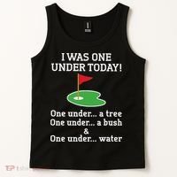 Funny Golf For  I Was One Under Golfing Tank Top thumb 2