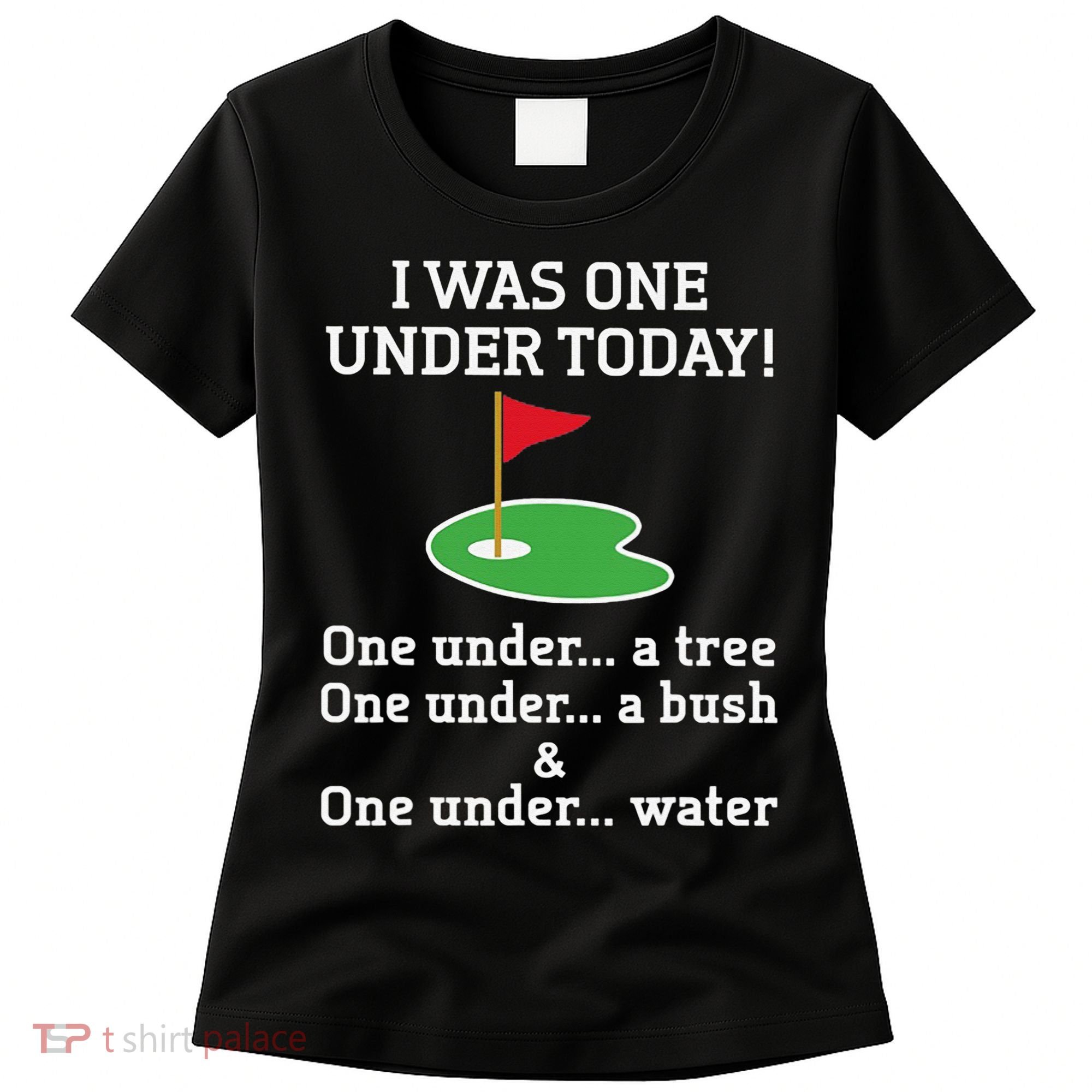 Funny Golf For  I Was One Under Golfing Women's T-Shirt
