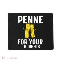 Funny Gifts For Pasta Lovers Penne For Your Thoughts Mousepad thumb 0