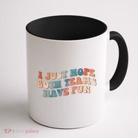 Funny Groovy Football Gift I Just Hope Both Teams Have Fun Gift Coffee Mug thumb 1