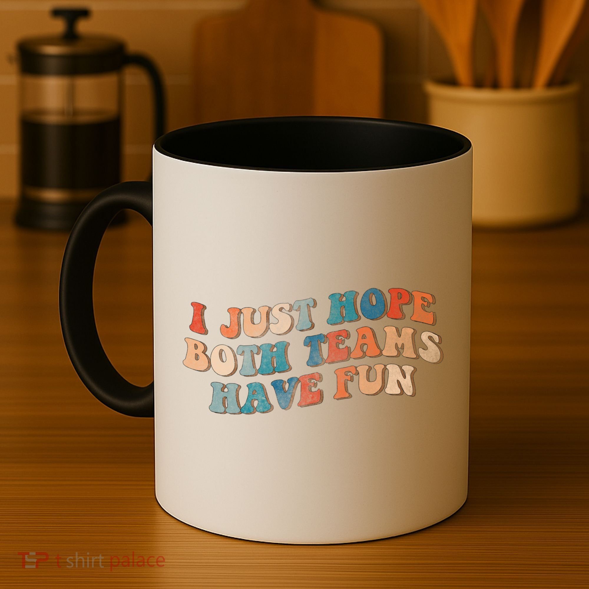 Funny Groovy Football Gift I Just Hope Both Teams Have Fun Gift Coffee Mug