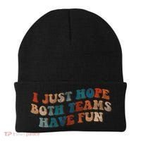Funny Groovy Football Gift I Just Hope Both Teams Have Fun Gift Beanie thumb 0
