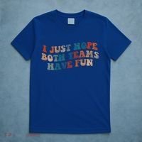 Funny Groovy Football Gift I Just Hope Both Teams Have Fun Gift T-Shirt thumb 5