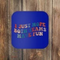 Funny Groovy Football Gift I Just Hope Both Teams Have Fun Gift Coaster thumb 0