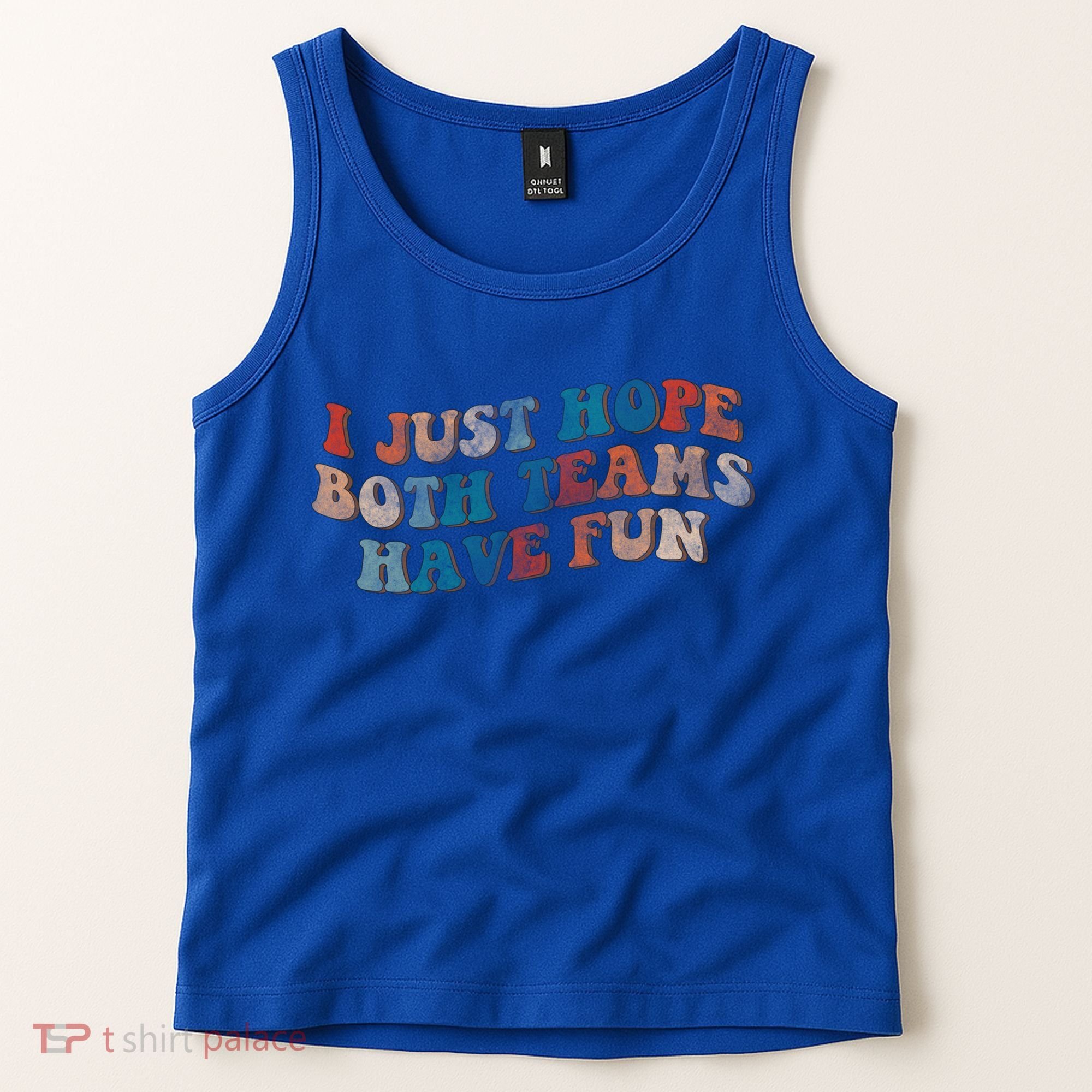 Funny Groovy Football Gift I Just Hope Both Teams Have Fun Gift Tank Top