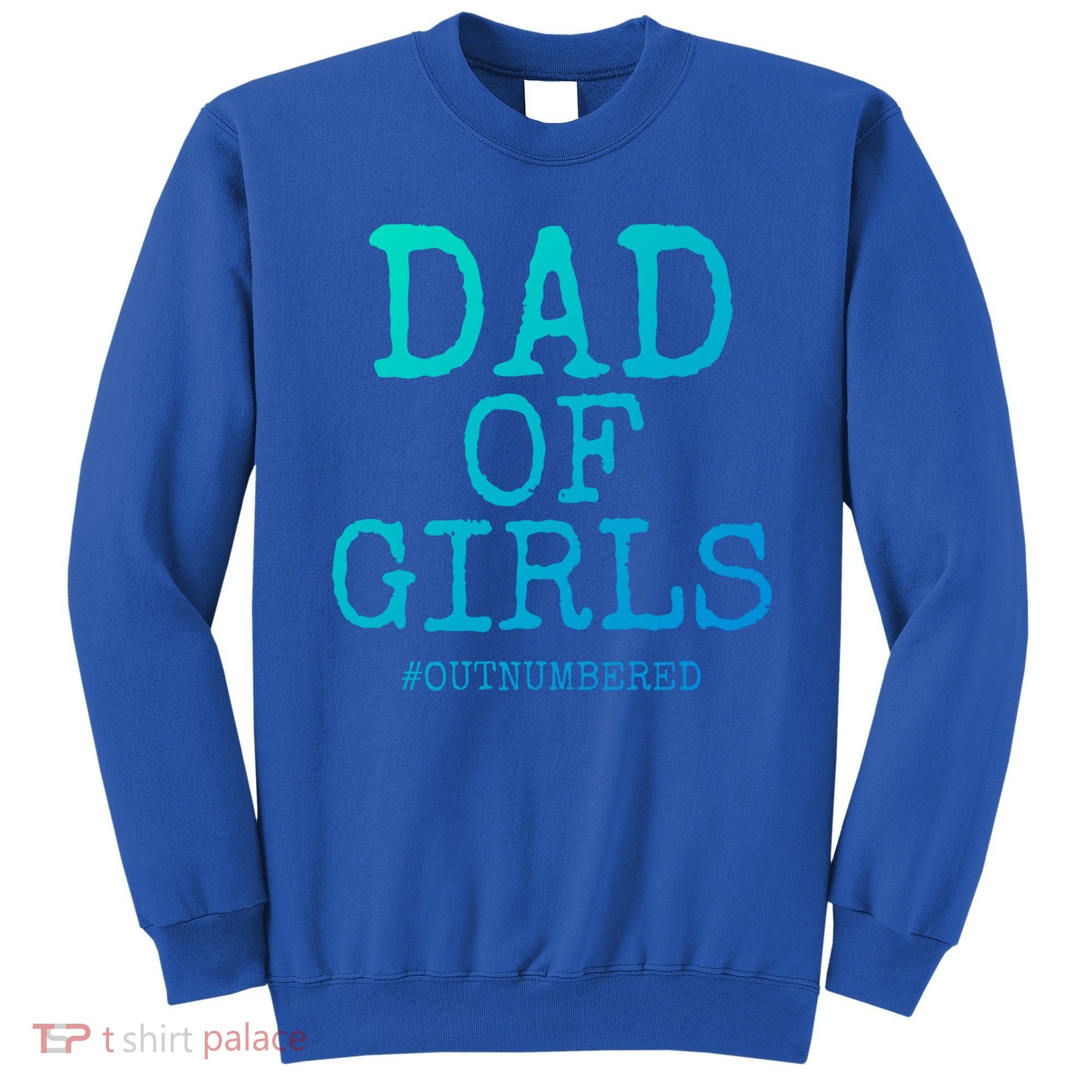 Father Gift From Daughters Funny Dad Of #Outnumbered Cool Gift Sweatshirt