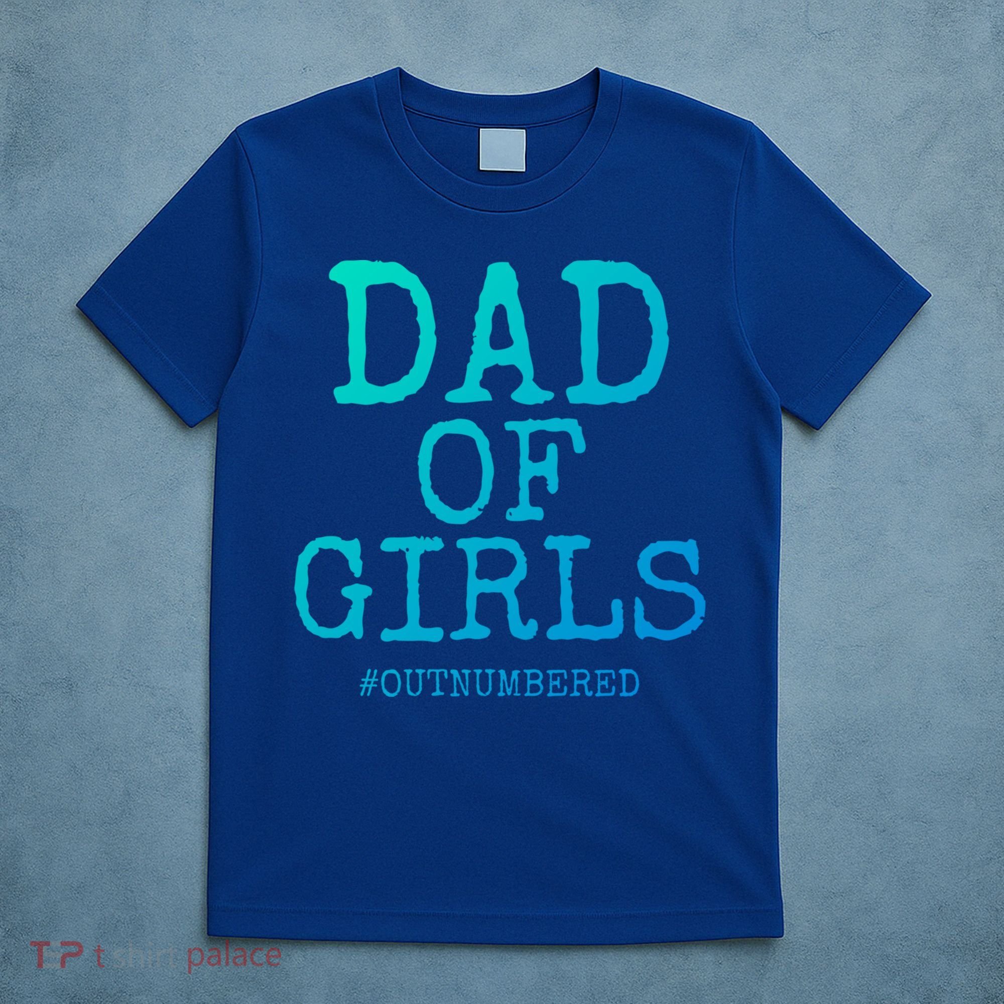 Father Gift From Daughters Funny Dad Of #Outnumbered Cool Gift T-Shirt