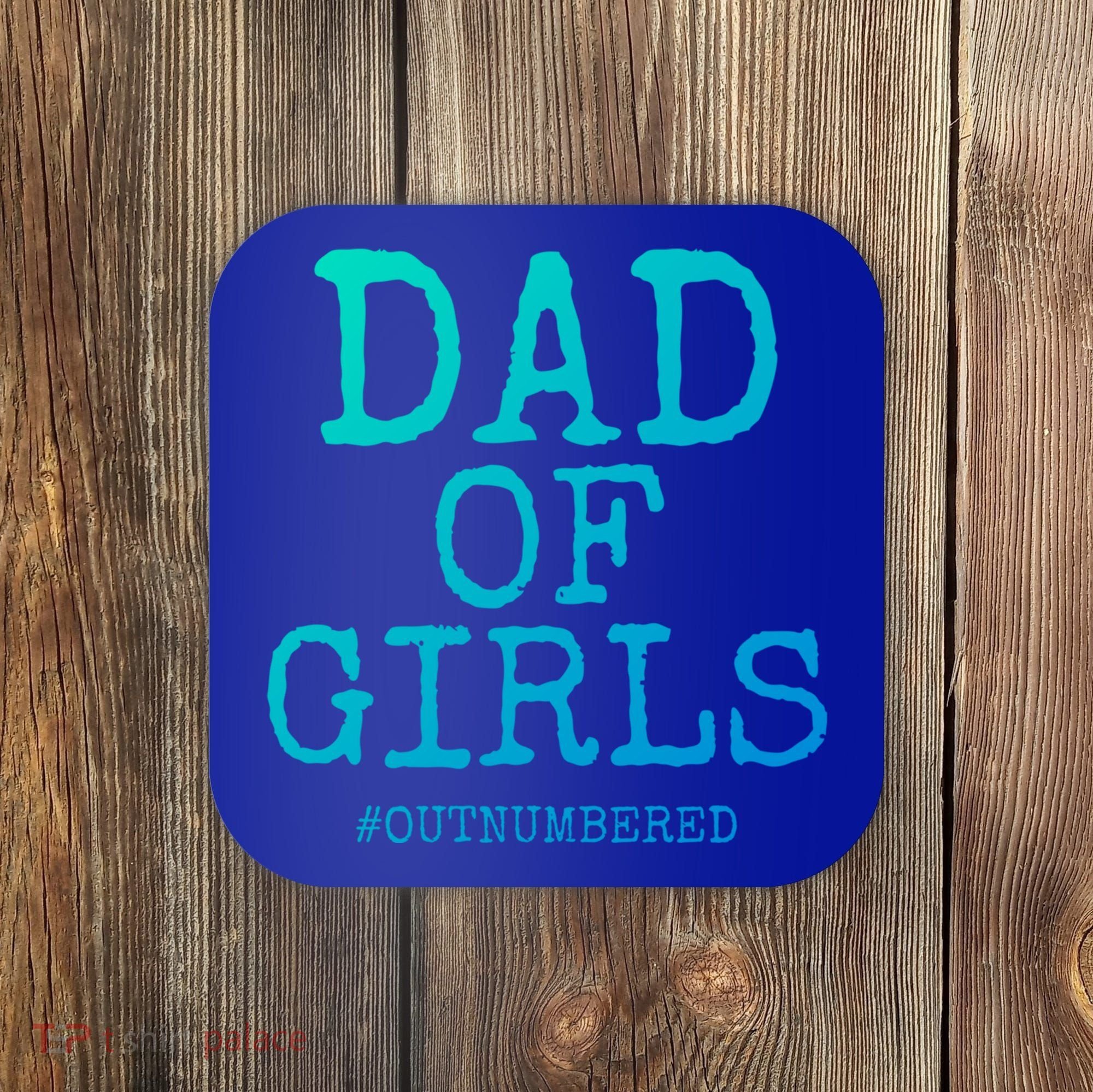 Father Gift From Daughters Funny Dad Of #Outnumbered Cool Gift Coaster