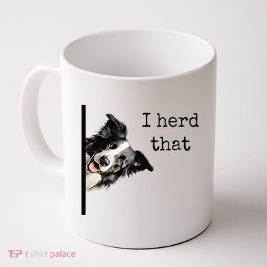Funny Gifts For Border Collie Lovers Herd That Coffee Mug