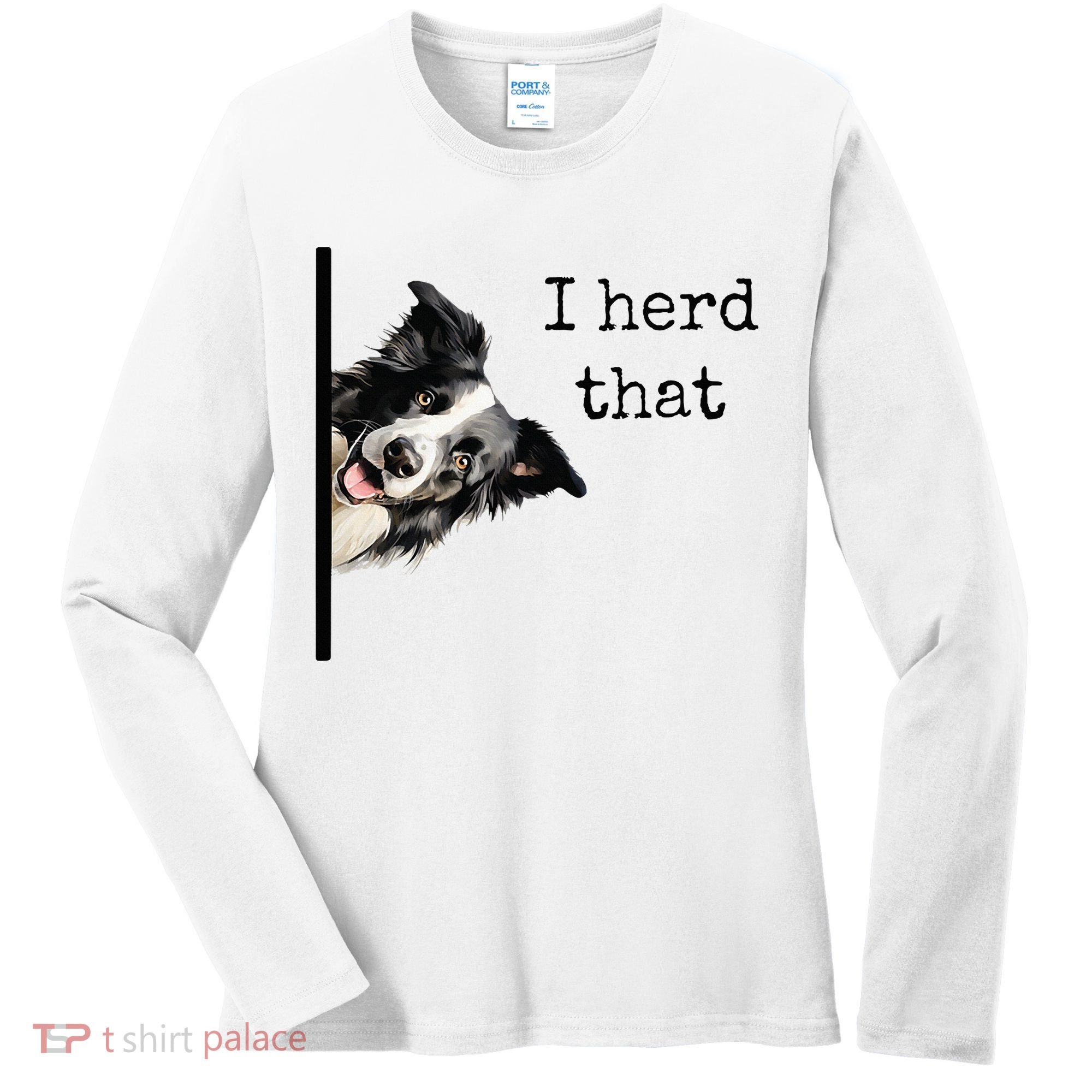 Funny Gifts For Border Collie Lovers Herd That Women's Long Sleeve Shirt