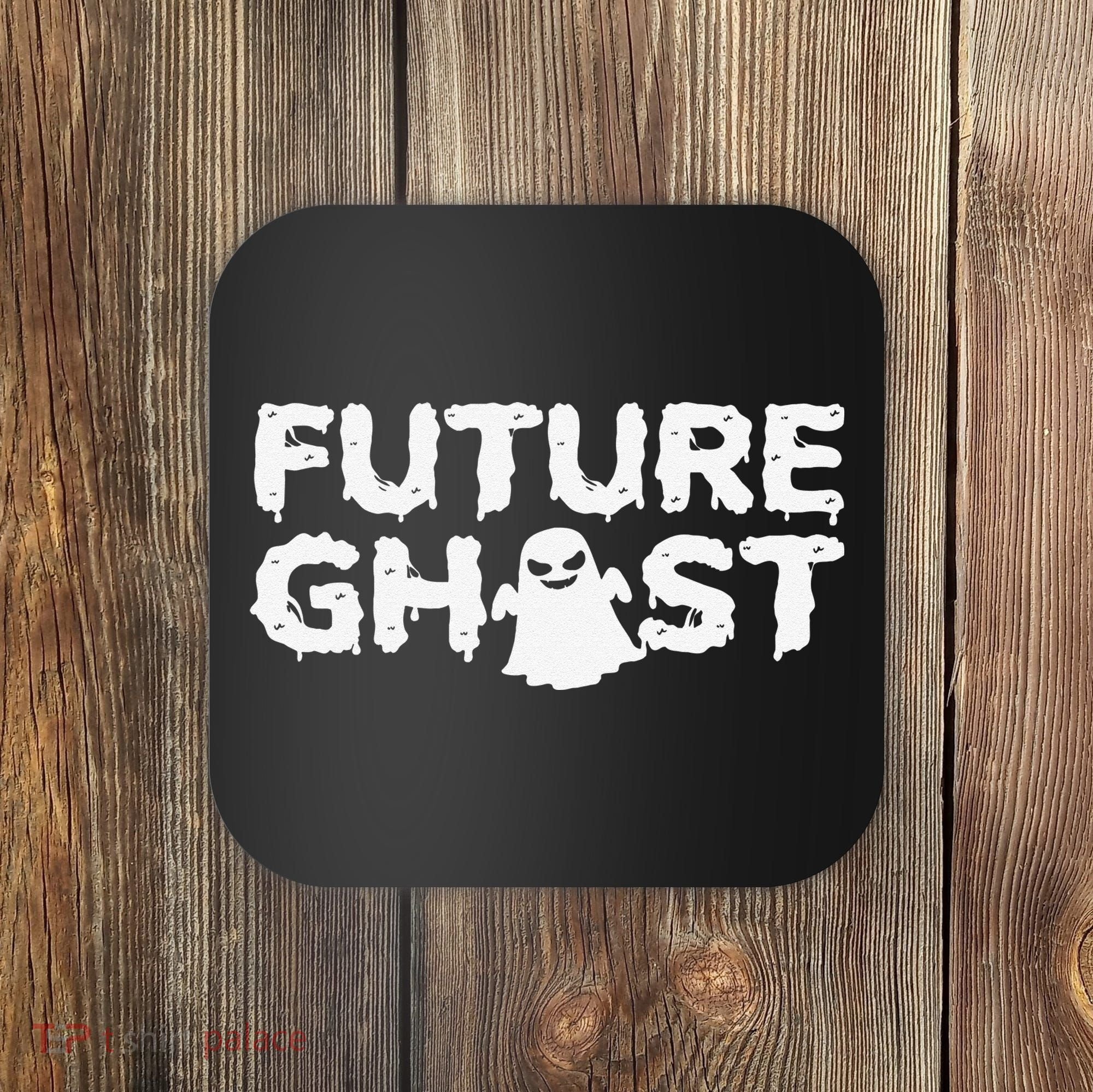 Future Ghost Funny Halloween Boo Spooky Trick Or Treat Coaster