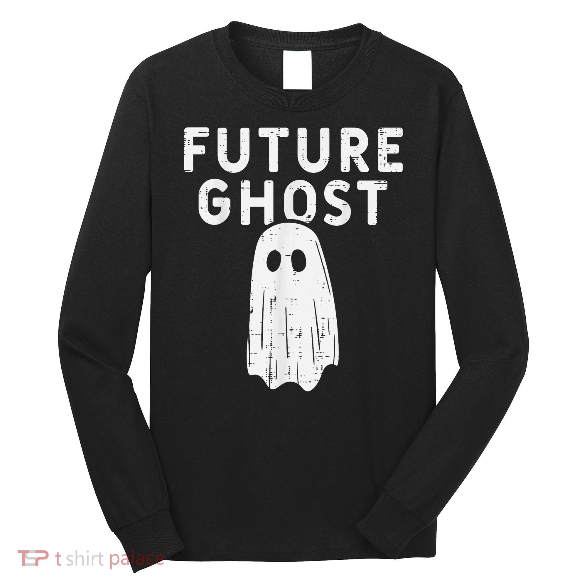 Future Ghost Funny Happy Halloween Costume Long Sleeve Shirt