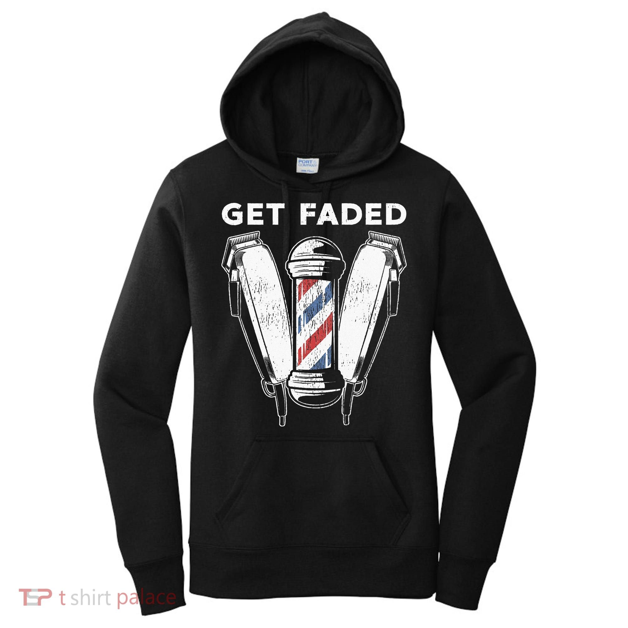 Funny Get Faded Barber Gift For Men Women Cool Hairstylist Women's Hoodie