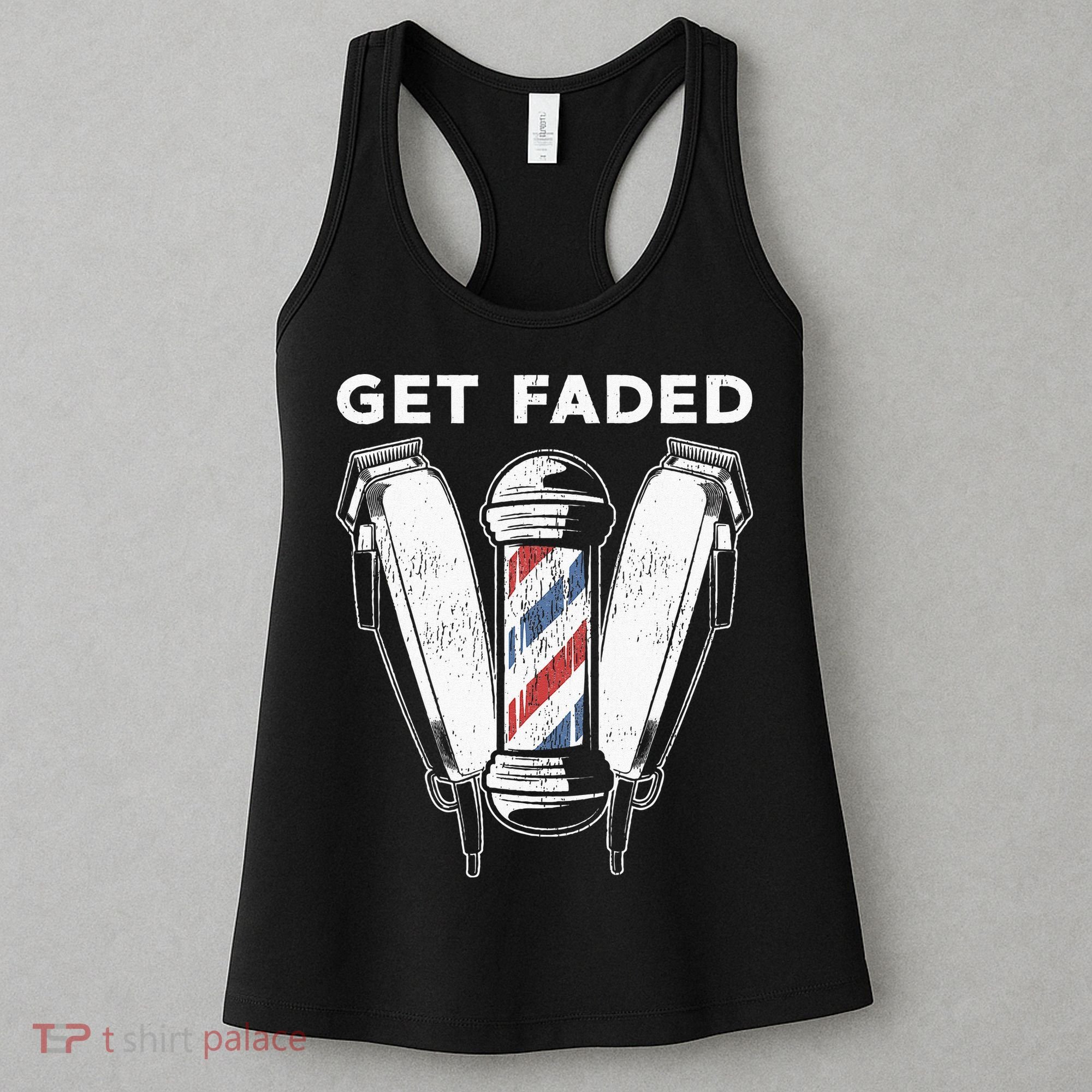 Funny Get Faded Barber Gift For Men Women Cool Hairstylist Women's Tank Top