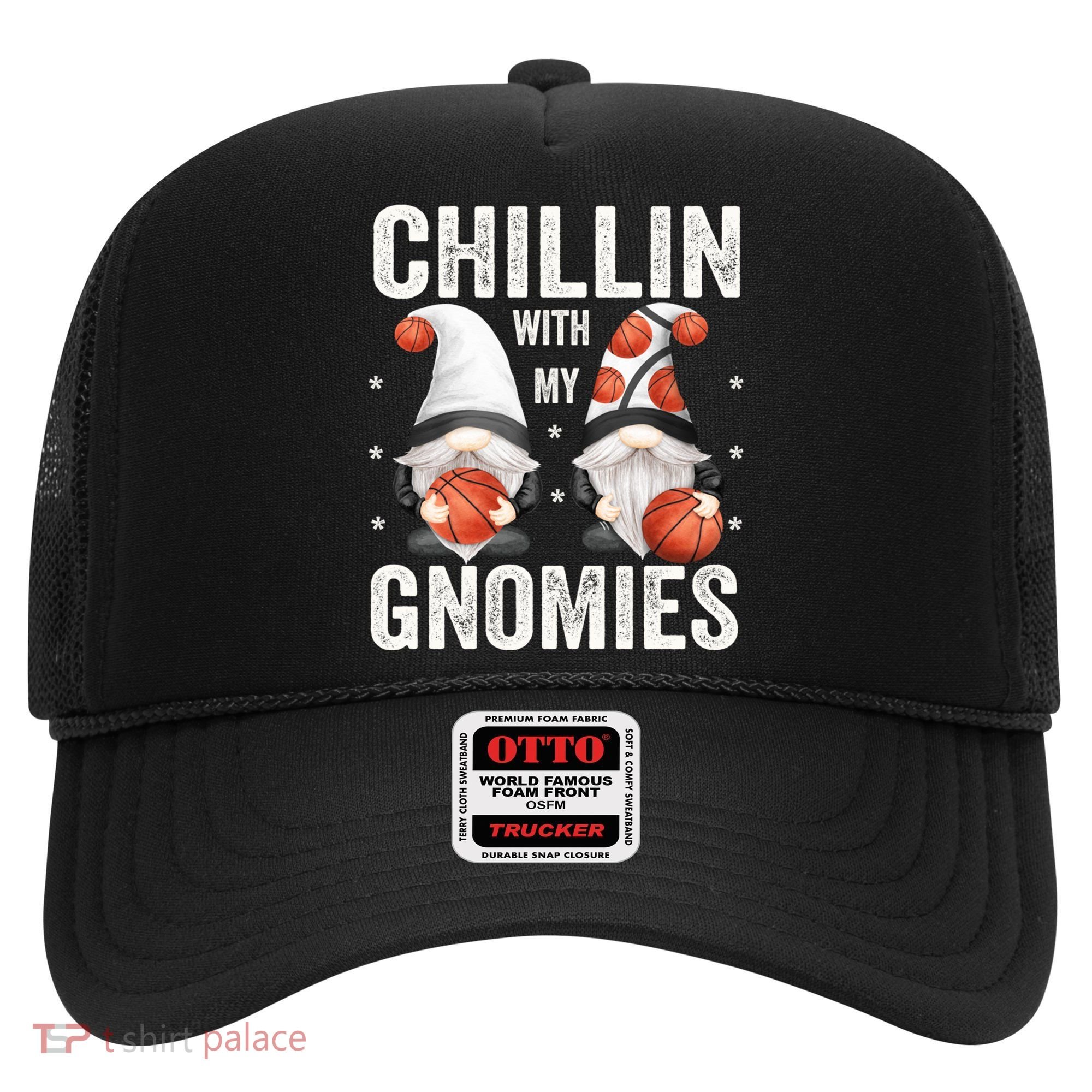 Funny Gnome For Basketball Lovers Chillin With My Gnomies Gift Hat
