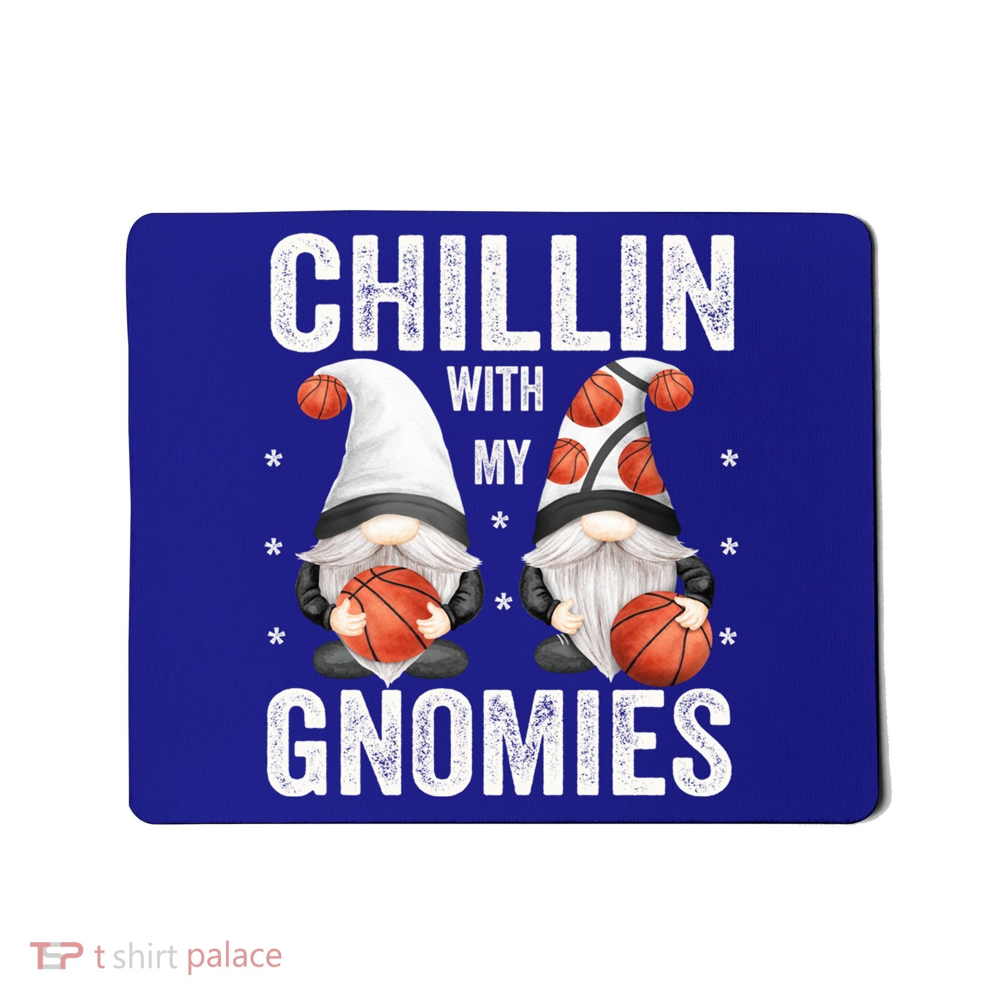 Funny Gnome For Basketball Lovers Chillin With My Gnomies Gift Mousepad