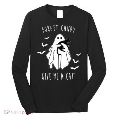 Funny Ghost Forget Candy Give Me A Cat Halloween Long Sleeve Shirt
