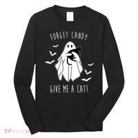 Funny Ghost Forget Candy Give Me A Cat Halloween Long Sleeve Shirt thumb 0