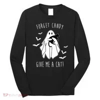 Funny Ghost Forget Candy Give Me A Cat Halloween Long Sleeve Shirt thumb 0