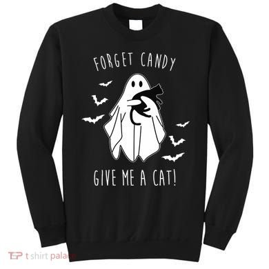 Funny Ghost Forget Candy Give Me A Cat Halloween Sweatshirt