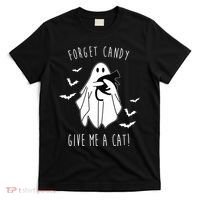 Funny Ghost Forget Candy Give Me A Cat Halloween T-Shirt thumb 0