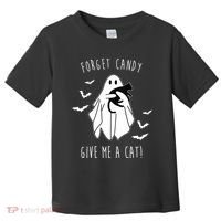 Funny Ghost Forget Candy Give Me A Cat Halloween Toddler T-Shirt thumb 0