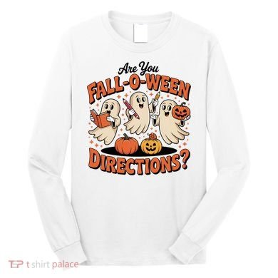 Funny Gift For Halloween Teachers Are You Fall O Ween Directions Long Sleeve Shirt