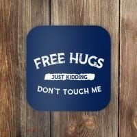 Funny Gift Free Hugs Just Kidding Don`T Touch Me Coaster thumb 0