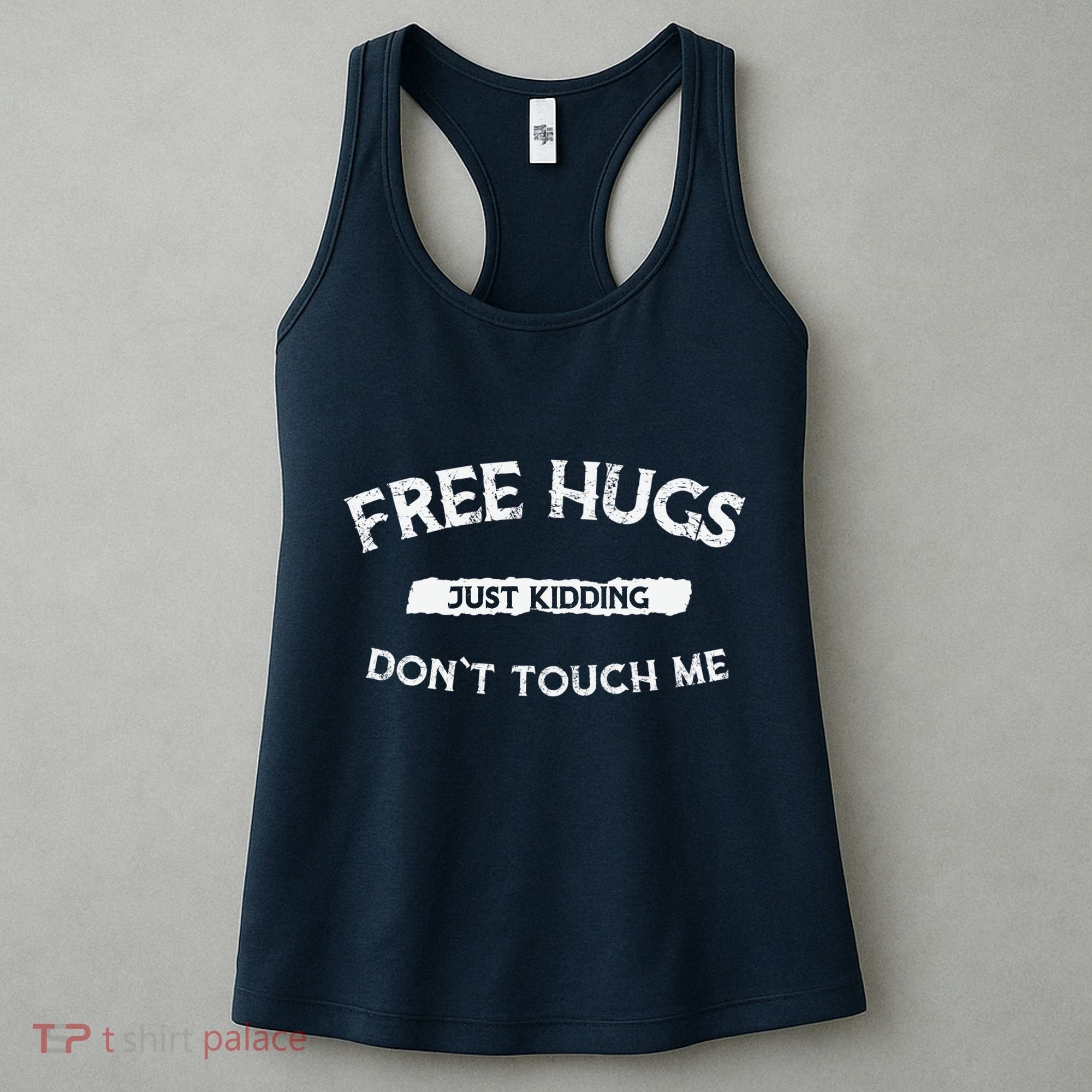 Funny Gift Free Hugs Just Kidding Don`T Touch Me Women's Tank Top