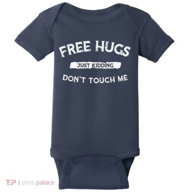 Funny Gift Free Hugs Just Kidding Don`T Touch Me Baby Bodysuit