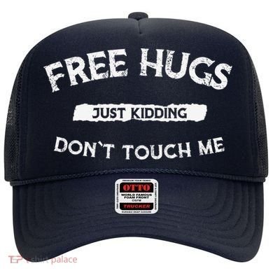 Funny Gift Free Hugs Just Kidding Don`T Touch Me Hat