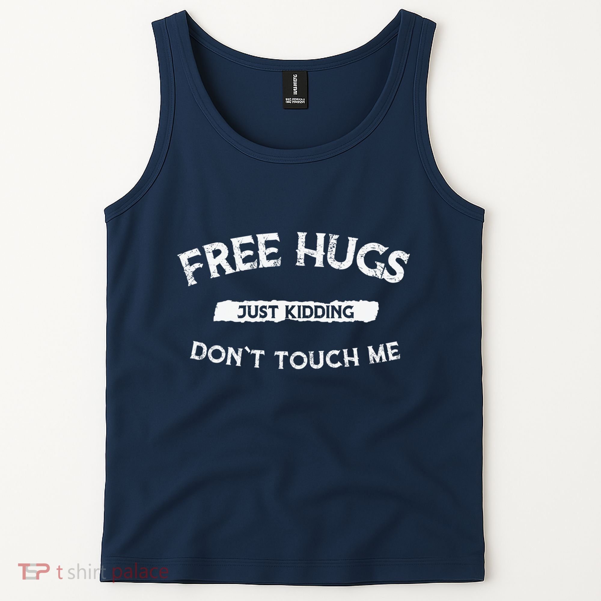 Funny Gift Free Hugs Just Kidding Don`T Touch Me Tank Top