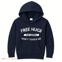 Funny Gift Free Hugs Just Kidding Don`T Touch Me Kids Hoodie thumb 0