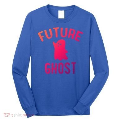Future Ghost Funny Gift Long Sleeve Shirt