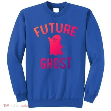 Future Ghost Funny Gift Sweatshirt