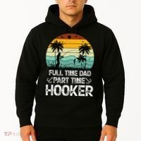 Fishing Gifts Full Time Dad Part Time Hooker Funny Hoodie thumb 2