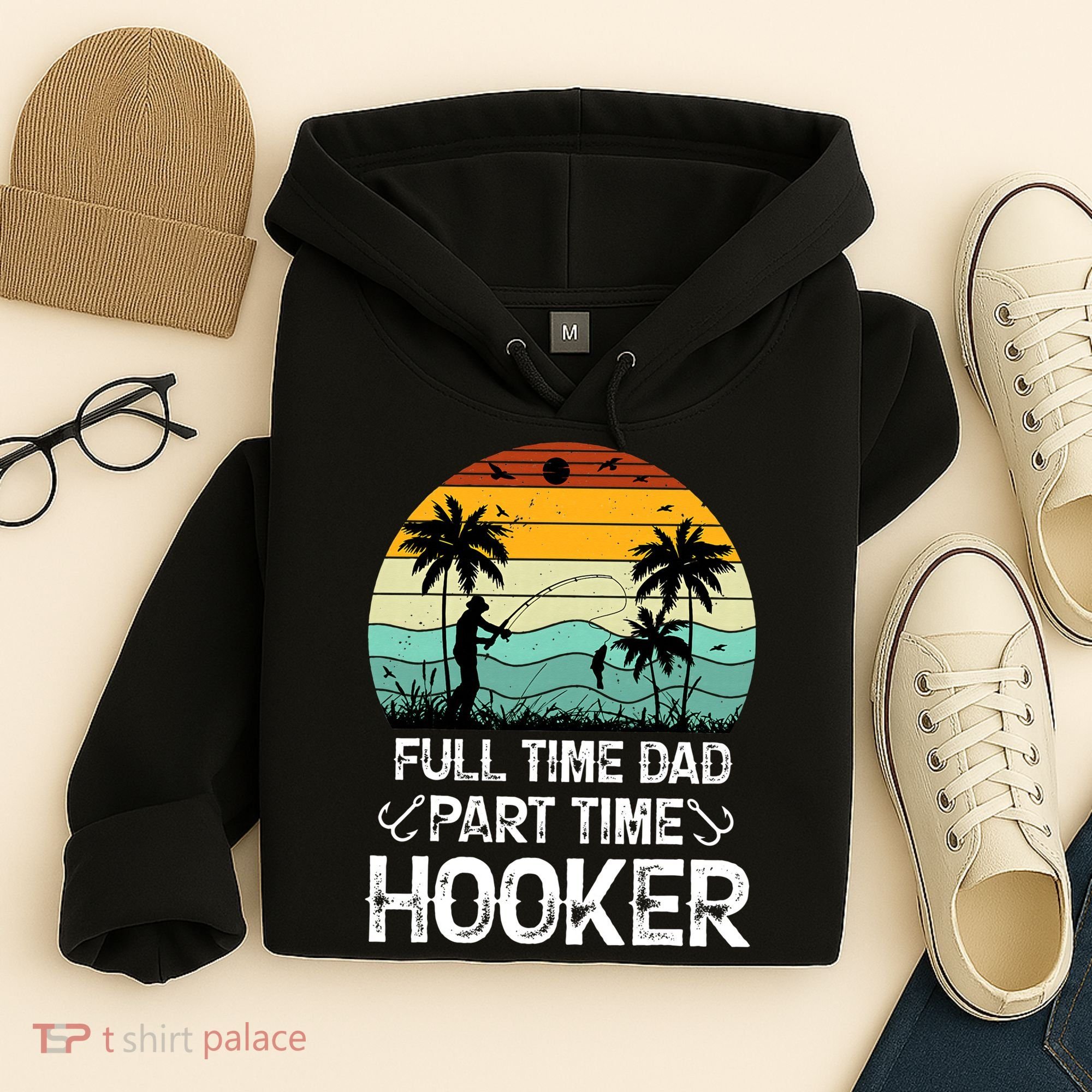 Fishing Gifts Full Time Dad Part Time Hooker Funny Hoodie