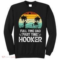Fishing Gifts Full Time Dad Part Time Hooker Funny Sweatshirt thumb 0