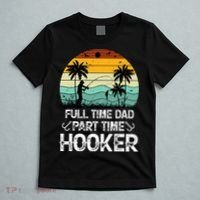 Fishing Gifts Full Time Dad Part Time Hooker Funny T-Shirt thumb 5